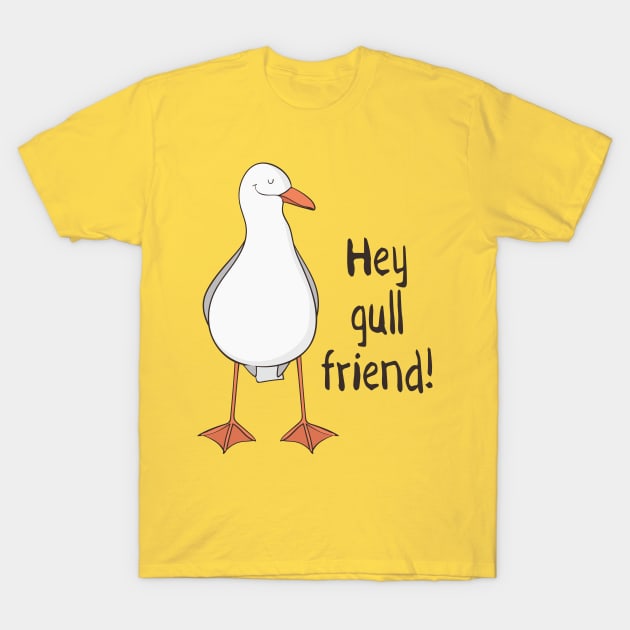 Hey Gull Friend! Funny Seagull Pun Gift T-Shirt by Dreamy Panda Designs